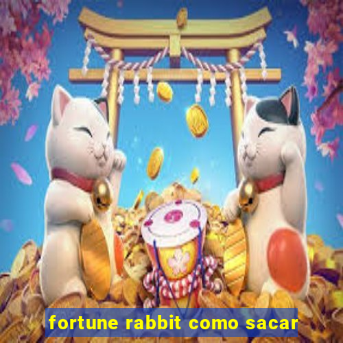 fortune rabbit como sacar